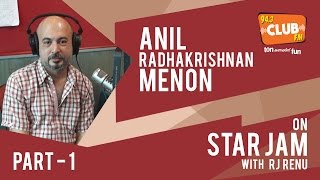 Anil Radhakrishnan Menon  Star Jam Part 1  Club FM [upl. by Burnett]