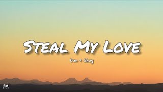 Dan  Shay  Steal My Love  Lyrics 🎵 [upl. by Zanahs93]