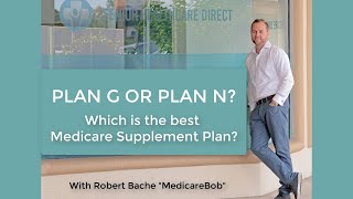 Plan G or Plan N  Which is the best Medicare Supplement [upl. by Suiravaj]