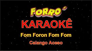 Karaokê Forró  Fom Fonrom Fonfom  Calango Aceso [upl. by Eerolam]