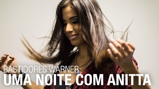 Bastidores Warner  Uma noite com Anitta [upl. by Basso]