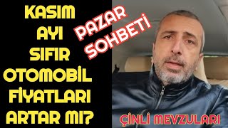 SIFIR OTOMOBİL KASIM 2024 ÖN GÖRÜM  PAZAR SOHBETİ  ÇİNLİLERDE AKSİYON BİTMİYOR [upl. by Abe]