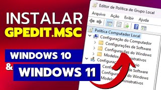 Como INSTALAR o GPEDITMSC no Windows 10 e Windows 11 Editor de Políticas de Grupo [upl. by Chilton389]