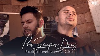 PRA SEMPRE DEUS  RODRIGO TORRES FEAT FREI GILSON WORSHIP SESSION [upl. by Aiza742]