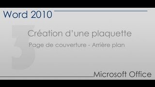 Word 2010  Création dune plaquette partie 3  Page de couverture  Arrière plan [upl. by Ingra]