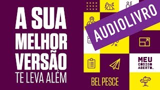 Audiolivro  A sua melhor versão te leva além [upl. by Tommie]