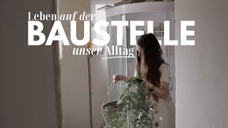 Der ALLTAG auf der BAUSTELLE  Sanieren und wohnen in einem Haus  A day in life  5k Abo Special [upl. by Swayne818]