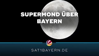 Blick in den Himmel Supermond über Bayern am Donnerstagabend [upl. by Madra]