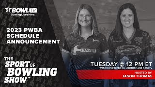 The Sport of Bowling Show  2023 PWBA Tour Schedule Announcement [upl. by Hareehahs513]