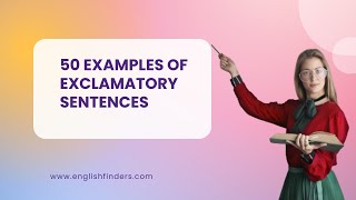 50 Examples of Exclamatory Sentences  English Finders [upl. by Flor]