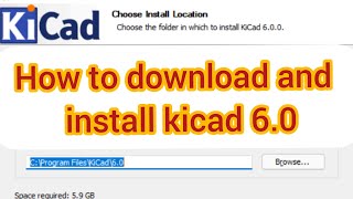 How to Download amp install Kicad V60Verify the Tool Kicad free tool Advanced PCB included version [upl. by Iglesias]