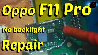 Oppo F11 Pro No Display backlight Repair [upl. by Maroney64]