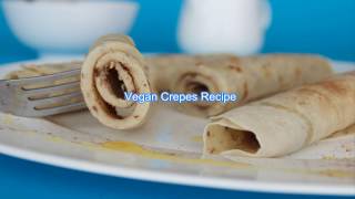 Vegan Crepes Recipe [upl. by Kucik]