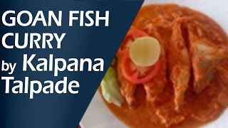 Goan Fish Curry By Kalpana Talpade  Full Non Veg Recipe [upl. by Osrick]