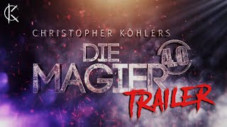 Christopher Köhlers DIE MAGIER 40  TRAILER [upl. by Nannek]