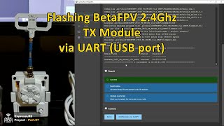 Flashing BetaFPV 24Ghz TX via UART USB port Update Firmware to v 220  ELRS Project 07 [upl. by Drucie]