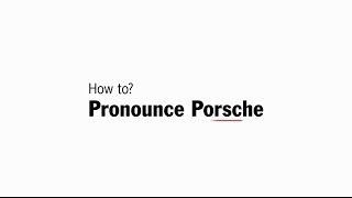 How to pronounce Porsche [upl. by Ainitsirhc]