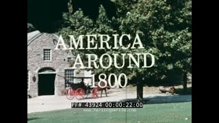 quot HAD YOU LIVED THEN  AMERICA AROUND 1800 quot EDUCATIONAL FILM ABOUT 19th CENTURY USA 43924 [upl. by Durr]