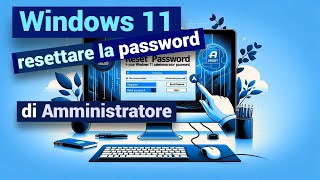 Come resettare la password di amministratore in Windows 11 e Windows 10 [upl. by Chitkara857]