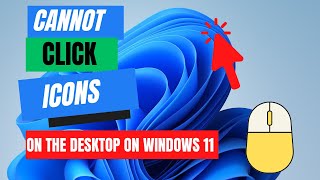 Can’t Click Icons On Desktop In Windows 11 [upl. by Noryk121]