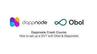 Dappnode Crash Course  How to set up a Distributed Validator DV with Obol amp Dappnode [upl. by Andres227]