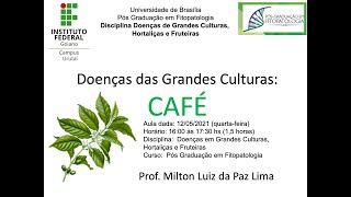 Vídeo Aula UnB Pós Graduação em Fitopatologia Doenças em grandes culturas Café [upl. by Flori]