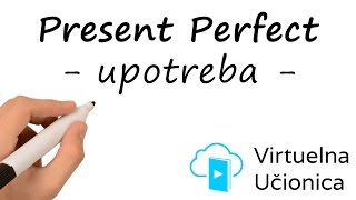 Tenses  Present Perfect  Upotreba  Interaktivna gramatika engleskog jezika [upl. by Annwahsal473]