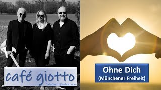 Ohne Dich Münchener Freiheit  Live Cover von Café Giotto [upl. by Caylor]