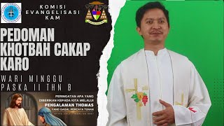 PEDOMAN KHOTBAH IBAS CAKAP KARO II Minggu Paskah II Thn B 07 April 2024 [upl. by Tima]