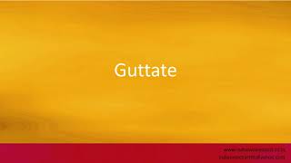 Pronunciation of the words quotGuttatequot [upl. by Leshia827]