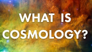 What is Cosmology [upl. by Akemrehs192]