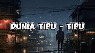 DUNIA TIPU TIPU  YURA YUNITA  LIRIK LAGU [upl. by Asaeret]