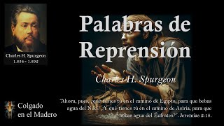 Palabras de Reprensión por Charles Spurgeon [upl. by Kleon190]