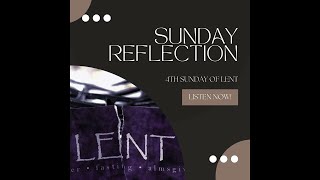 SUNDAY REFLECTION 4TH SUNDAY OF LENT [upl. by Meijer]