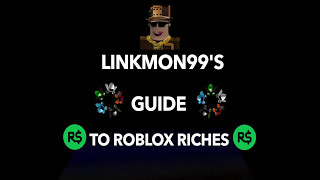 How I became the RICHEST Robloxian My Beginnings amp Trades  Linkmon99s Guide to ROBLOX Riches 1 [upl. by Natty36]