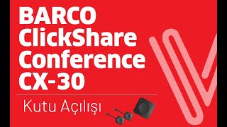 BARCO ClickShare Conference CX30 Kutu Açılışı [upl. by Carlo]