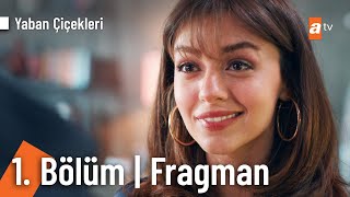 Yaban Çiçekleri 1 Bölüm  Fragmanı yabanciceklerii [upl. by Seavey579]