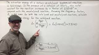 Calculate the Activation Energy for the Catalyzed Reaction Catalyst Inreases Rate Constant by 2500 [upl. by Murrah]