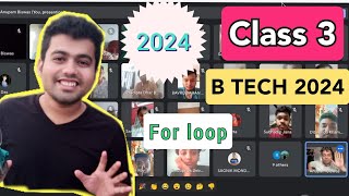 Class 3  BTech batch 2024  Deep drive into For loop [upl. by Omland]