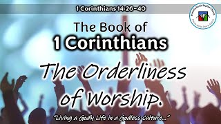 The Orderliness of Worship 1 Corinthians 142640 [upl. by Herbie]