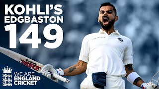 Virat Kohlis First Test Century in England  Edgbaston 2018 Masterclass  149 Runs vs England [upl. by Frederigo]