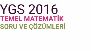 2016 YGS TEMEL MATEMATİK SORU VE ÇÖZÜMLERİ SORU 14 [upl. by Ahsiel808]