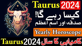 Taurus Horoscope 2024  New Year  Naya Saal Kesa Hoga  Mehrban Ali  astrology [upl. by Iddo]