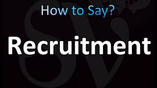 How to Pronounce Recruitment CORRECTLY [upl. by Mikal]