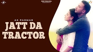 Jatt Da Tractor  AS Parmar  Full HD Latest Punjabi Songs 2015  Mad4Music1 [upl. by Marriott338]