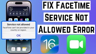 How To Fix FaceTime Service Not Allowed Error iOS 16 [upl. by Clarkson428]