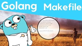 Makefile For Golang  Tutorial [upl. by Yanffit949]