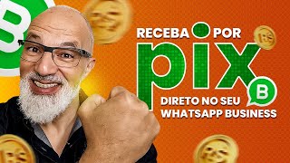 Como receber pagamento por PIX no Whatsapp Business  ATUALIZADO [upl. by Dolly15]