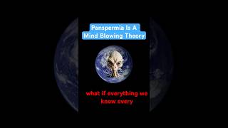 Panspermia is a wild theory science [upl. by Ahsian]