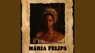 Maria Felipa [upl. by Ellenet714]